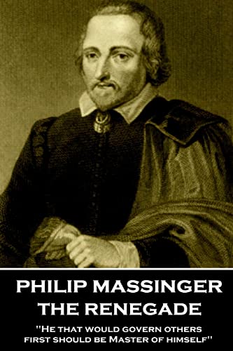 Philip Massinger - The Renegade: "He that would govern others, first should be Master of himself" von Stage Door