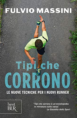 Tipi che corrono. Le nuove tecniche per i nuovi runner (BUR Best BUR)