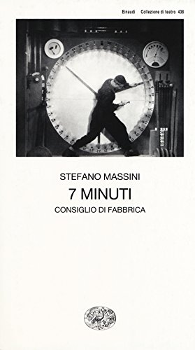 7 minuti. Consiglio di fabbrica (Collezione di teatro, Band 438) von Einaudi
