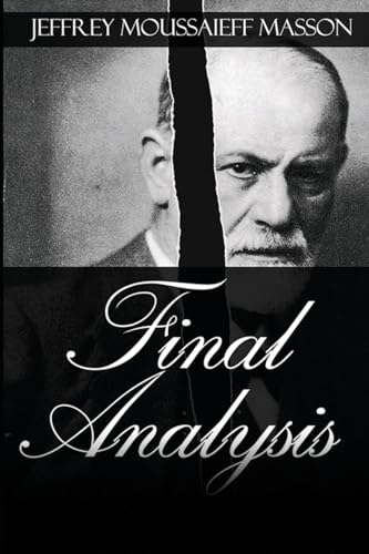 Final Analysis: The Making and Unmaking of a Psychoanalyst