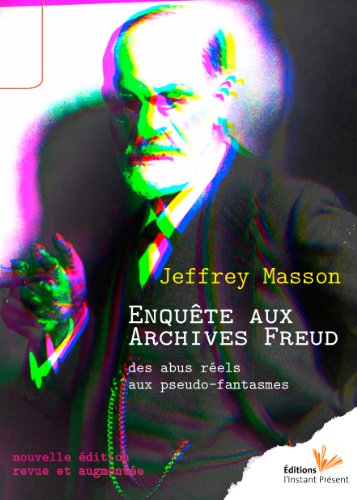 Enquête aux archives Freud: Des abus réels aux pseudo fantasmes