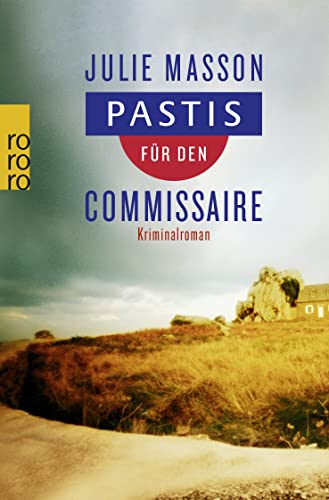 Pastis für den Commissaire: Frankreich-Krimi von Rowohlt