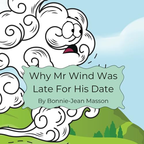 Why Mr Wind Was Late For His Date von Independently published