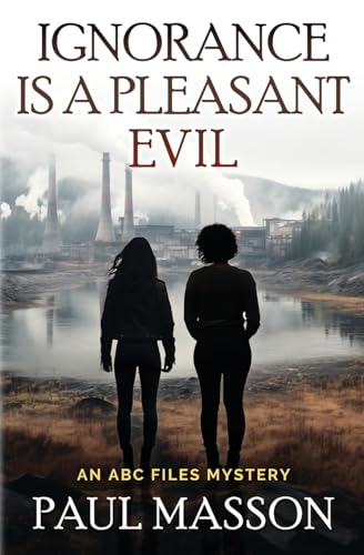 Ignorance is a Pleasant Evil: An ABC Files mystery (The ABC Files) von Paul Robert Masson