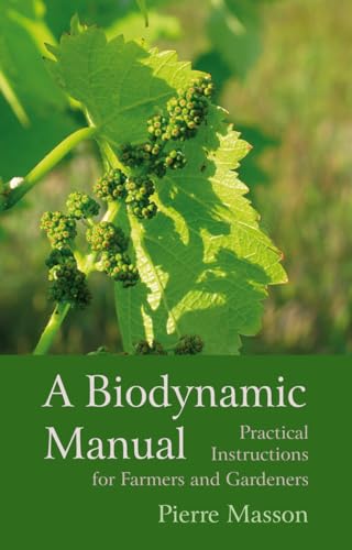 A Biodynamic Manual: Practical Instructions for Farmers and Gardeners von Floris Books