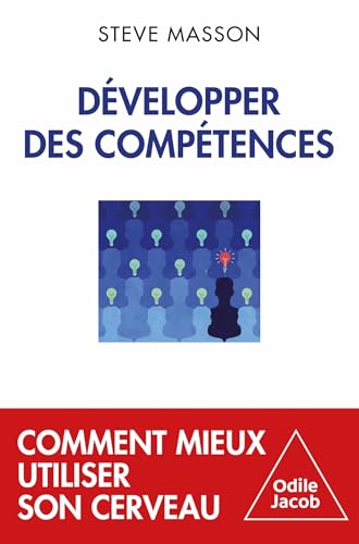Développer des compétences: Comment mieux utiliser son cerveau