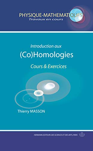 Introduction aux (Co)Homologies: Cours et exercices (HR.TRAVAUX COUR)