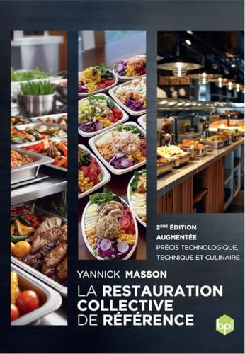 La restauration collective de référence: Précis technologique, technique et culinaire La restauration collective de référence: Précis technologique, technique et culinaire von EDITIONS BPI