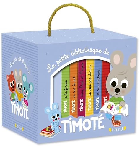 La petite bibliothèque de Timoté: Coffret en 6 volumes : Timoté ne veut pas dormir ; Timoté chez Papi et Mamie ; Timoté à la ferme ; Timoté va sur le ... Timoté visite le zoo ; Timoté et ses émotions von GRUND