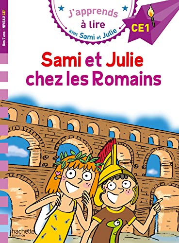 Sami et Julie CE1 - Sami et Julie chez les Romains: Niveau CE1 von HACHETTE EDUC