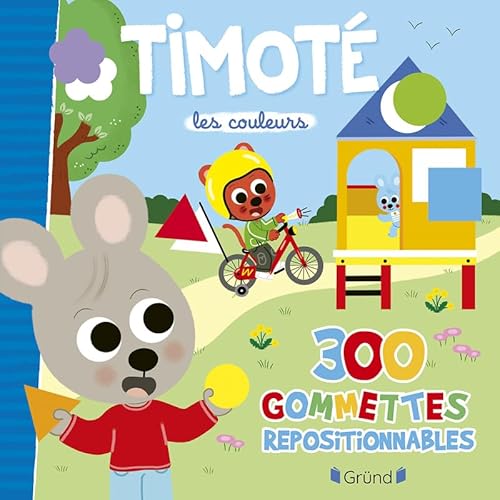 Timoté - 300 gommettes repositionnables - Les couleurs von GRUND