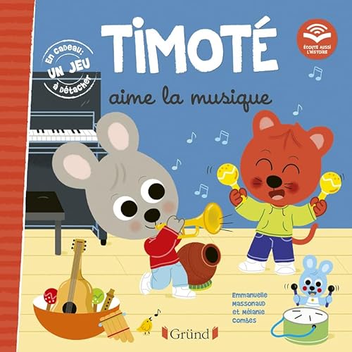 Timoté aime la musique (Écoute aussi l'histoire): Avec 1 jeu à détacher von GRUND