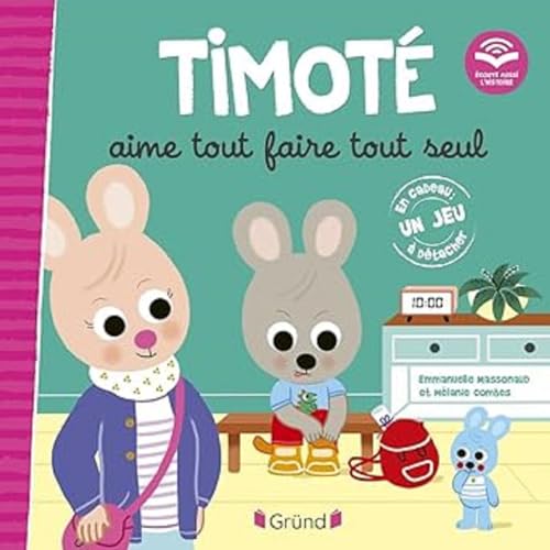 Timoté aime tout faire tout seul (Écoute aussi l'histoire): Ecoute aussi l'histoire von GRUND