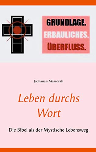 Leben durchs Wort: Die Bibel als der Mystische Lebensweg