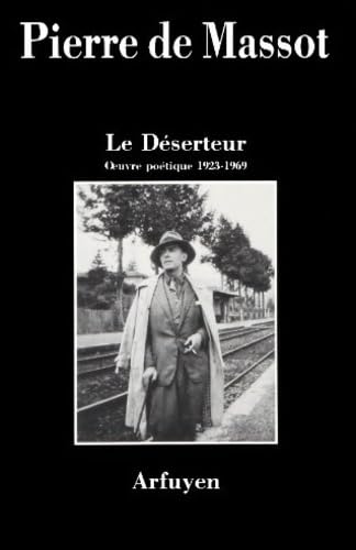 DESERTEUR (LE): Oeuvre poétique 1923-1969
