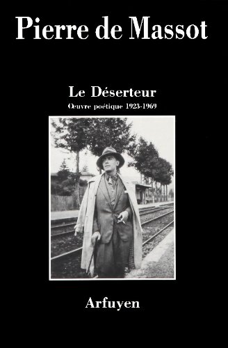 Le deserteur : oeuvre poetique, 1923-1969 Le deserteur : oeuvre poetique, 1923-1969 von Arfuyen