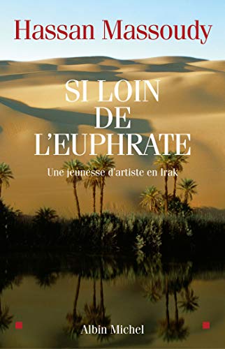 Si Loin de L'Euphrate: Une jeunesse d'artiste en Irak von Albin Michel