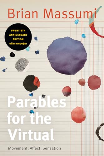 Parables for the Virtual: Movement, Affect, Sensation (Post-Contemporary Interventions) von Duke University Press