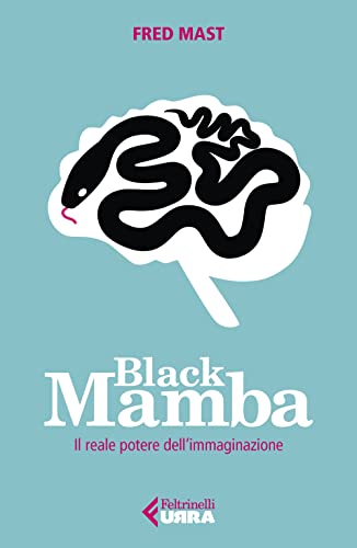 Black Mamba. Il reale potere dell'immaginazione (Urra)