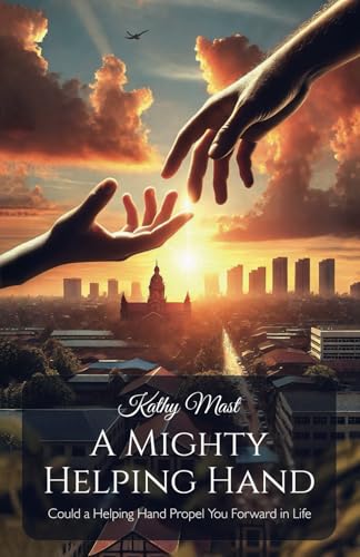 A Mighty Helping Hand: Could a Helping Hand Propel You Forward in Life von Spines