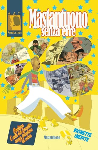 Mastantuono senza Erre: Cogliere l'arte del fumetto senza prendere la mira.