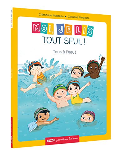 Moi je lis tout seul - Tome 10 Tous à l'eau ! von PHILIPPE AUZOU