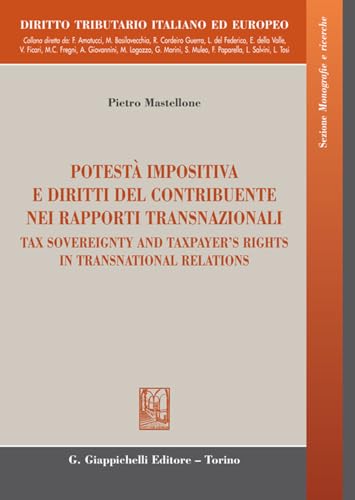 Potestà impositiva e diritti del contribuente nei rapporti transnazionali. Ediz. italiana e inglese (Diritto tributario italiano ed europeo) von Giappichelli