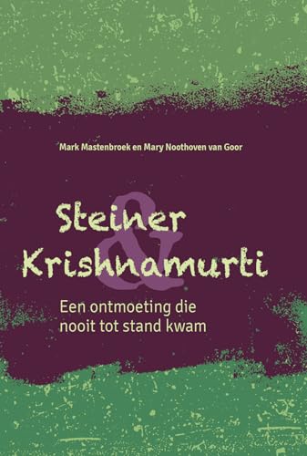 Steiner & Krishnamurti: Een ontmoeting die nooit tot stand kwam von Agape