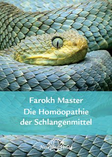 Die Homöopathie der Schlangenmittel: Ein umfassendes Kompendium der wichtigsten 22 Schlangenmittel mit Prüfungen, Leitsymptomen und Fällen