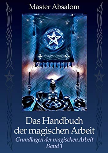 Das Handbuch der magischen Arbeit: Grundlagen der magischen Arbeit von TWENTYSIX
