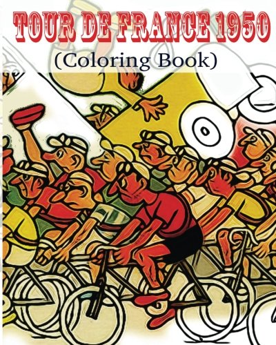 Tour de France 1950 (Coloring Book): Picture Coloring Book