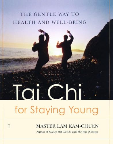 Tai Chi for Staying Young: The Gentle Way to Health and Well-Being von Atria Books