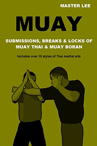 MUAY: Submissions, Breaks & Locks of Muay Thai & Muay Boran von Lulu.com