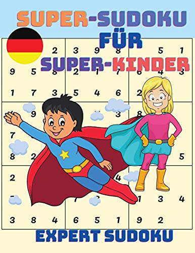 Super-Sudoku für Super-Kinder: Einfaches Sudoku-Rätselbuch für Kinder