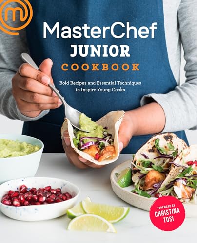 MasterChef Junior Cookbook: Bold Recipes and Essential Techniques to Inspire Young Cooks MasterChef Junior Cookbook: Bold Recipes and Essential Techniques to Inspire Young Cooks