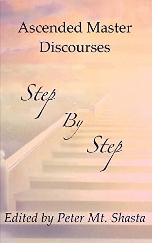 Step by Step: Ascended Master Discourses (Ascended Master Instruction) von CREATESPACE