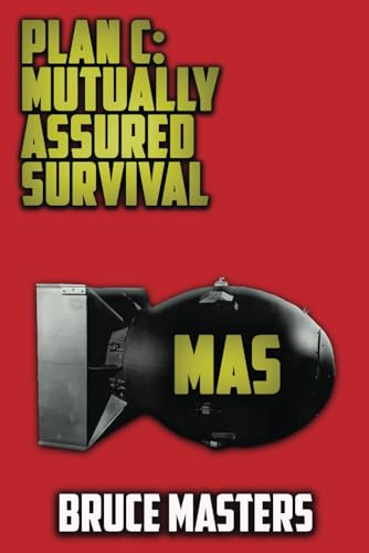 Plan C: Mutually Assured Survival (The Peace Series, Band 4) von Independently published