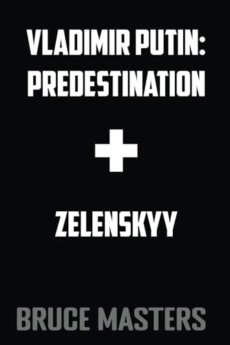 Vladimir Putin: Predestination + Zelenskyy von Independently published