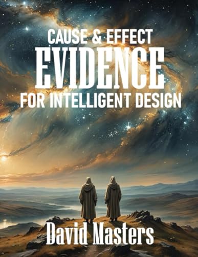 Cause & Effect Evidence of Intelligent Design von Independently published
