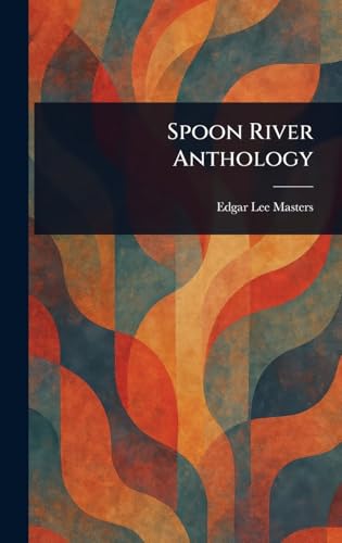 Spoon River Anthology Spoon River Anthology von Anson Street Press