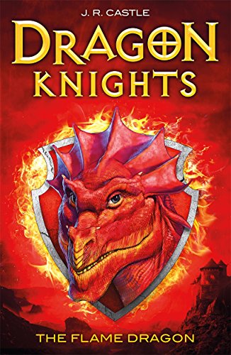 The Flame Dragon: Volume 1 (Dragon Knights, Band 1)