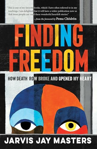 Finding Freedom: How Death Row Broke and Opened My Heart von Shambhala Publications