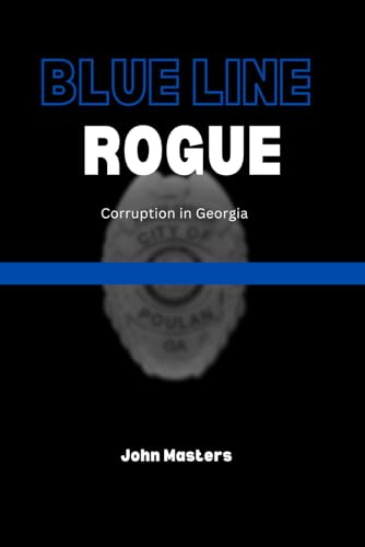 Blue Line Rogue: Corruption in Georgia von Double Duck Productions