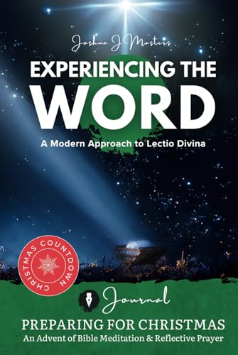 Experiencing the Word, Preparing for Christmas, An Advent of Bible Meditation and Reflective Prayer, Journal: A Modern Approach to Lectio Divina von Kingdom Knight Publishing