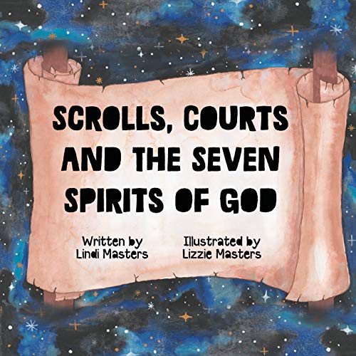Scrolls, Courts and the Seven Spirits of God