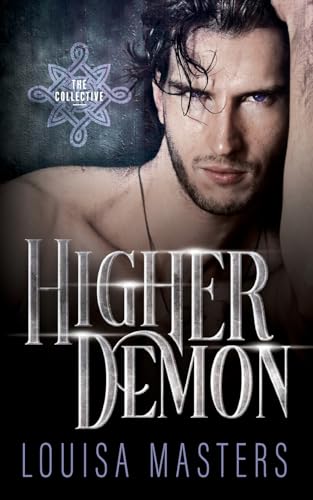 Higher Demon (The Collective, Band 1) von Louisa Masters
