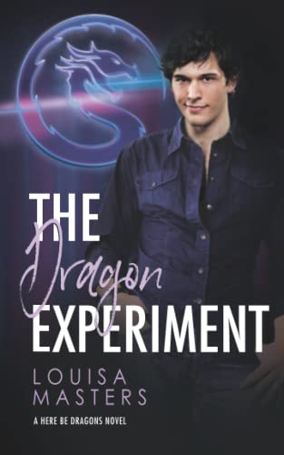 The Dragon Experiment (Here Be Dragons, Band 3)