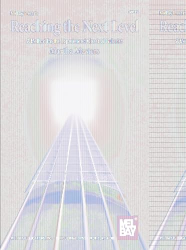 Reaching the Next Level: A Method for the Experienced Classical Guitarist (Mel Bay Presents)