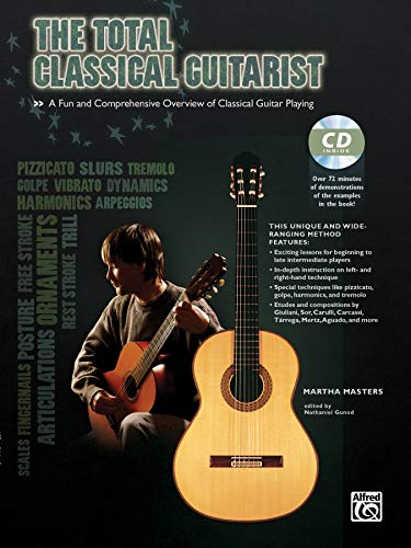 The Total Classical Guitarist: A Fun and Comprehensive Overview of Classical Guitar Playing (incl. CD) (Total Guitarist)