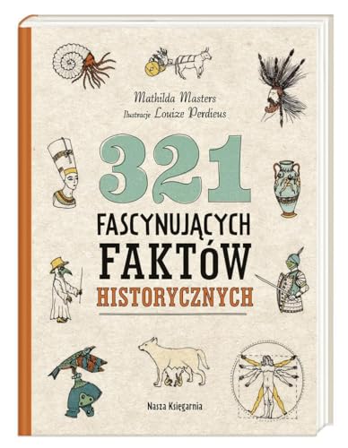 321 fascynujących faktów historycznych von Nasza Księgarnia